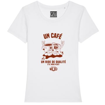T-Shirt " un cafe et un ride de qualite " femme