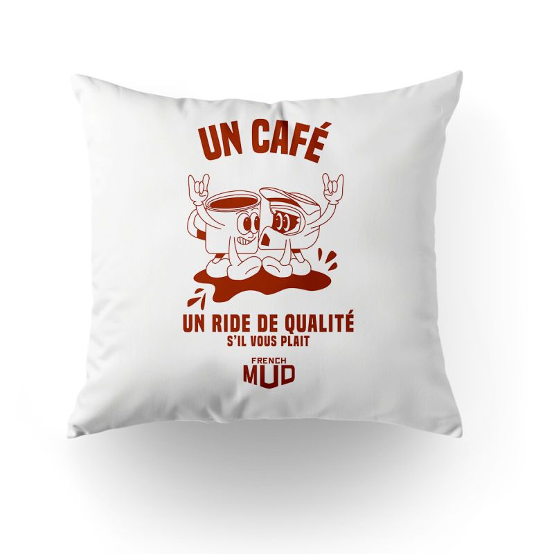 Coussin " un cafe et un ride de qualite"