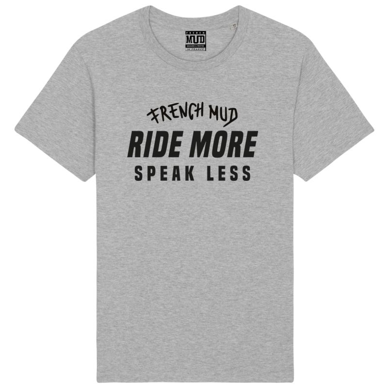 T-Shirt "ride more speak less" Unisexe