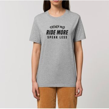 T-Shirt "ride more speak less" Unisexe