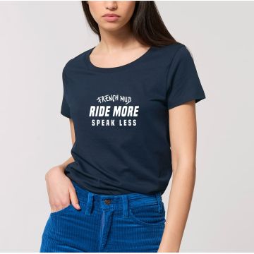 T-Shirt "ride more speak less" femme