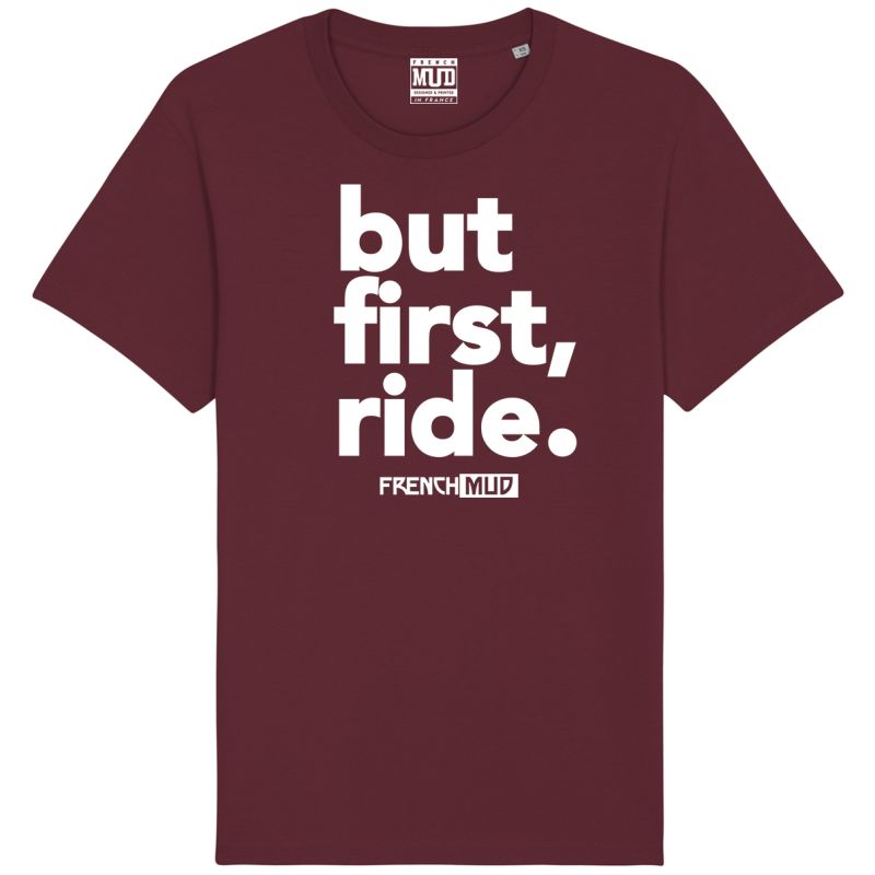 T-Shirt "but first, ride" Unisexe