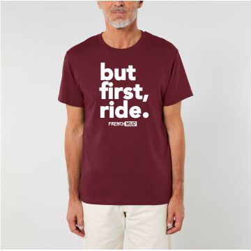 T-Shirt "but first, ride" Unisexe