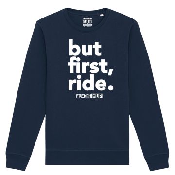 Sweat "but first, ride" Unisexe