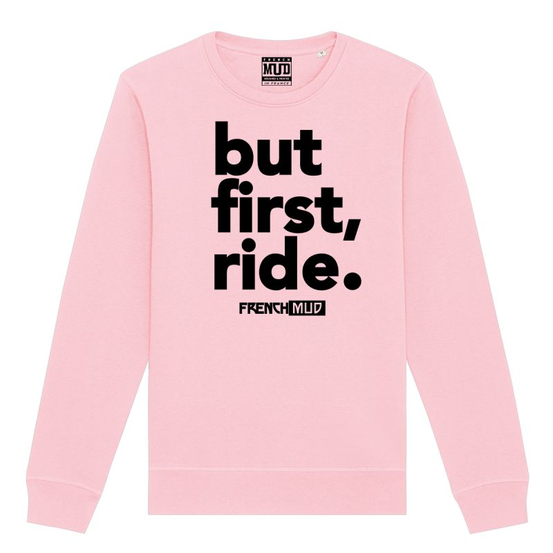 Sweat "but first, ride" Unisexe