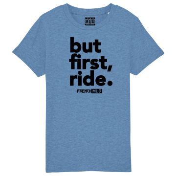 T-shirt "but first, ride" Enfant