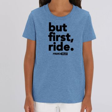 T-shirt "but first, ride" Enfant