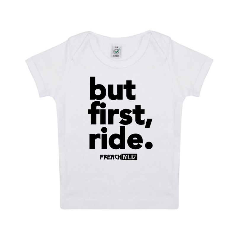 T-shirt "but first, ride" Bebe BIO