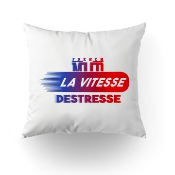 Coussin "la vitesse destresse"